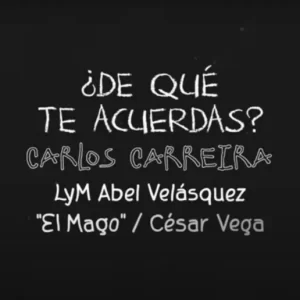 ¿De que te acuerdas? - Carlos Carreira (COVER) Abel Velásquez "El Mago"uerdas ¿De que te acuerdas? - Carlos Carreira (COVER) Abel Velásquez "El Mago"