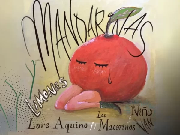 Un Canto al Amor Propio: Lore Aquino Estrena “Mandarinas y Limones” con Los Macorinos y Niñovan Un Canto al Amor Propio: Lore Aquino Estrena “Mandarinas y Limones” con Los Macorinos y Niñovan
